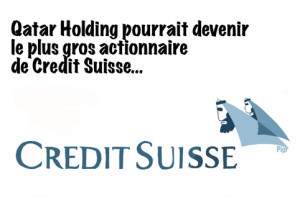 Credit Suisse, Qatar, Holding, actionnaires, Suisse, banque